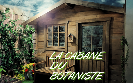 LA CABANE DU BOTANISTE